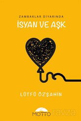 Zambaklar Diyarında İsyan ve Aşk - Motto