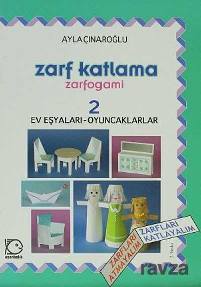 Zarf Katlama-Zarfogami 2 / Ev Eşyaları-Oyuncaklar - Uçanbalık Yayınları