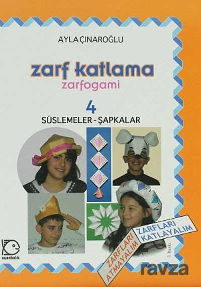Zarf Katlama-Zarfogami 4 / Süslemeler-Şapkalar - Uçanbalık Yayınları