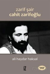 Zarif Şair Cahit Zarifoğlu - İz Yayıncılık