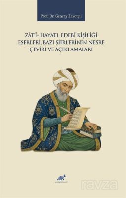 Zatî- Hayatı, Edebî Kişiliği, Eserleri, Bazı Şiirlerinin Nesre Çeviri ve Açıklamaları - 1