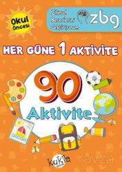 ZBG Her Güne 1 Aktivite-90 Aktivite / Zihinsel Becerilerimi Geliştiriyorum - Kukla Yayınları