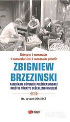 Zbigniew Brzezinski Amerikan Güvenlik Politikasındaki Rolü ve Türkiye Değerlendirmeleri - Berikan Yayınevi