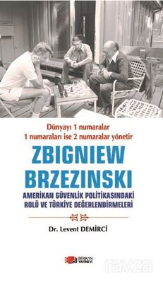 Zbigniew Brzezinski Amerikan Güvenlik Politikasındaki Rolü ve Türkiye Değerlendirmeleri - 1