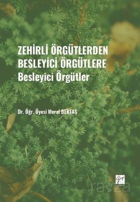 Zehirli Örgütlerden Besleyici Örgütlere - 1