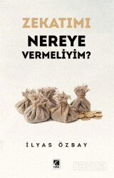 Zekatımı Nereye Vermeliyim? - Çıra Yayınları