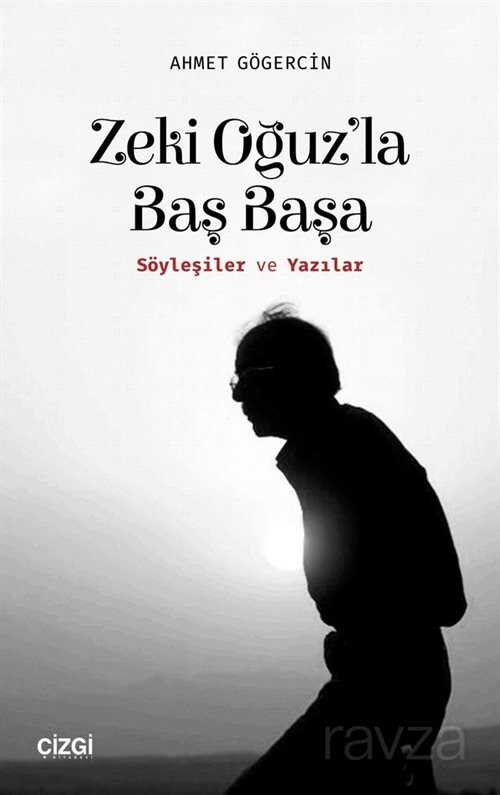 Zeki Oğuz'la Baş Başa (Söyleşiler ve Yazılar) - Çizgi Kitabevi