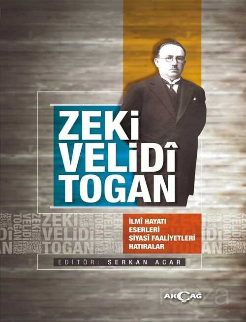Zeki Velidi Togan - Akçağ Yayınları