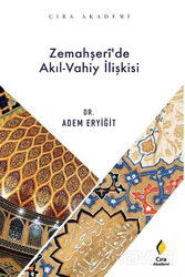 Zemahşeri'de Akıl Vahiy İlişkisi - Çıra Akademi