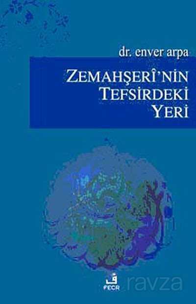 Zemahşeri'nin Tefsirdeki Yeri - Fecr Yayınevi