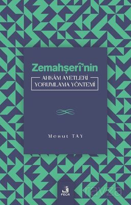 Zemahşerî'nin Ahkam Ayetleri Yorumlama Yöntemi - 1