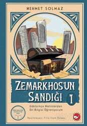 Zemarkhos'un Sandığı 1.Kitap / Göktürkçe Metinlerden Dil Bilgisi Öğreniyorum - Beyaz Balina Yayınları