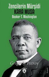Zencilerin Mürşidi Kara Musa Booker T. Washington - Dorlion Yayınevi
