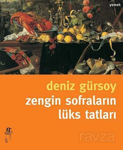 Zengin Sofraların Lüks Tatları - Oğlak Yayınları