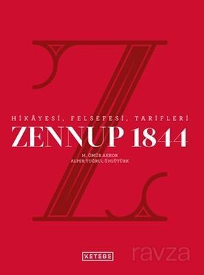 Zennup 1844 / Hikayesi, Felsefesi, Tarifleri - 1