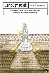 Zerdüşt Dini / Zerdüşt'ün Gathaları Üç Unutulmuş Din: Mitraizm, Maniheizm, Mazdakizm - Avesta Basın Yayın