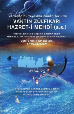 Zerreden Kürreye Ahir Zaman Tevili ve Vaktin Zülfikarı Hazret-i Mehdî (a.s.) - 1