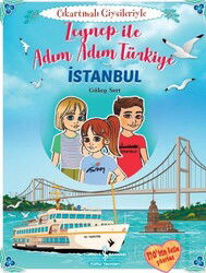 Zeynep İle Adım Adım Türkiye - İstanbul / Çıkartmalı Giysileriyle - İş Bankası Yayınları