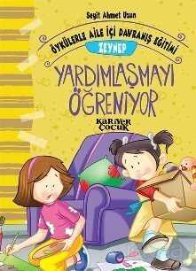 Zeynep Yardımlaşmayı Öğreniyor - Öykülerle Aile İçi Davranış Eğitimi - Kariyer Yayıncılık
