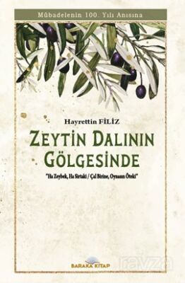 Zeytin Dalının Gölgesinde ''Mübadelenin 100. Yılı anısına'' - 1