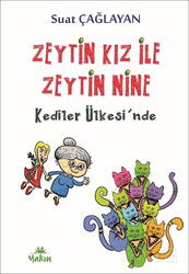 Zeytin Kız İle Zeytin Nine Kediler Ülkesi'nde - Yakın Kitabevi (İzmir)