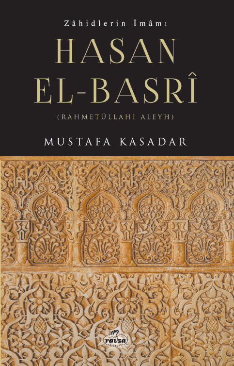 Zâhidlerin İmâmı Hasan el-Basrî - Ravza Yayınları