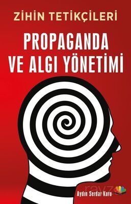Zihin Tetikçileri Propaganda ve Algı Yönetimi - 1