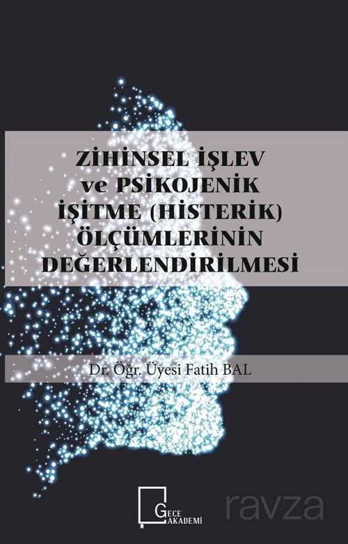 Zihinsel İşlev ve Psikojenik İşitme (Histerik) Ölçümlerinin Değerlendirilmesi - 1