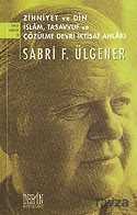 Zihniyet ve Din İslam, Tasavvuf ve Çözülme Devri İktisat Ahlakı - Derin Yayınları