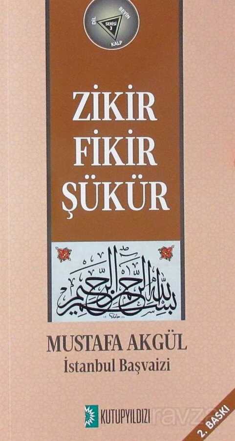 Zikir Fikir Şükür - Kutup Yıldızı Yayınları