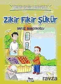 Zikir Fikir Şükür - 1