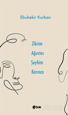 Zikrim Ağustos Şeyhim Karınca - 1