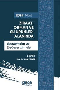 Ziraat, Orman ve Su Ürünleri Alanında Araştırmalar ve Değerlendirmeler Mart 2024 - 1