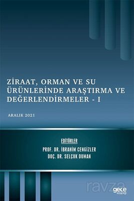 Ziraat, Orman ve Su Ürünlerinde Araştırma ve Değerlendirmeler - I / Aralık 2021 - 1