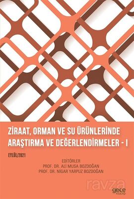 Ziraat, Orman ve Su Ürünlerinde Araştırma ve Değerlendirmeler I (Eylül 2021) - 1