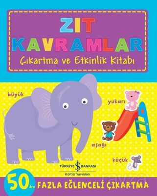 Zıt Kavramlar Çıkartma ve Etkinlik Kitabı - 1