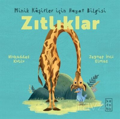 Zıtlıklar / Minik Kaşifler için Hayat Bilgisi - 1