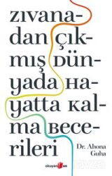 Zıvanadan Çıkmış Dünyada Hayatta Kalma Becerileri - Okuyan Us Yayın