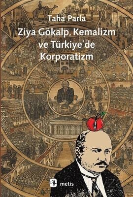 Ziya Gökalp, Kemalizm ve Türkiye'de Korporatizm - 1