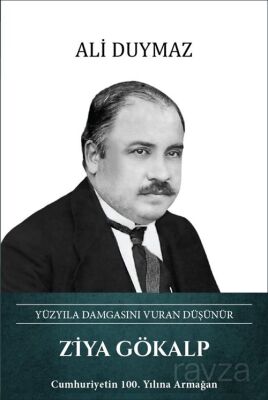 Ziya Gökalp Yüzyıla Damgasını Vuran Düşünür - 1