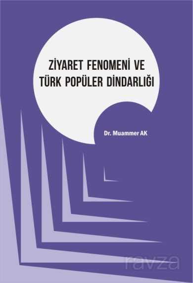 Ziyaret Fenomeni ve Türk Popüler Dindarlığı - Kriter Basım Yayın Dağıtım