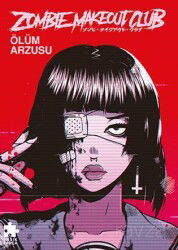 Zombie Makeout Club Birinci Kitap Ölüm Arzusu - Eksik Parça