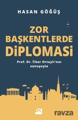 Zor Başkentlerde Diplomasi - Doğan Kitapçılık