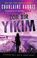 Zor Bir Yıkım / Silahşor Rose Serisi 2 - Artemis Yayınları