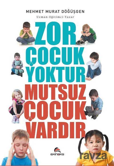 Zor Çocuk Yoktur Mutsuz Çocuk Vardır - Ekinoks Yayın Grubu