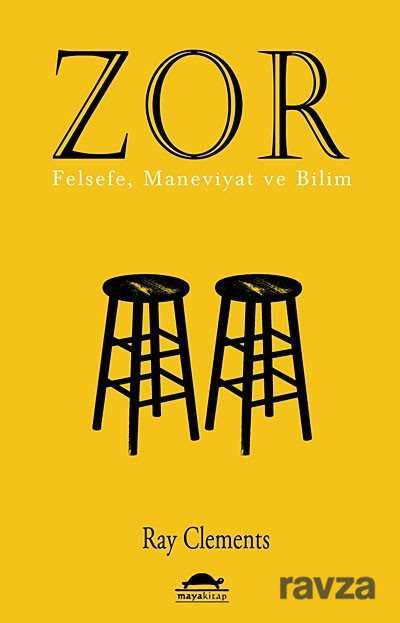 Zor - Felsefe, Maneviyat ve Bilim - Maya Kitap