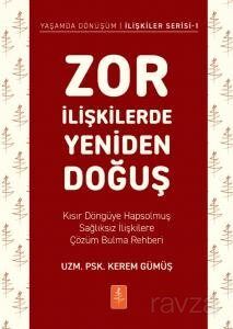 Zor İlişkilerde Yeniden Doğuş - 1