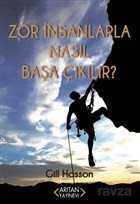 Zor İnsanlarla Nasıl Başa Çıkılır? - 1