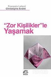 Zor Kişilikler'le Yaşamak - İletişim Yayınları