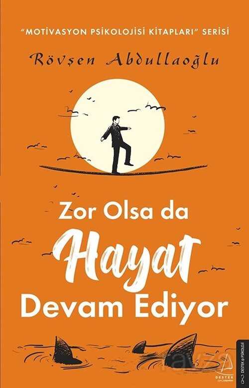 Zor Olsa da Hayat Devam Ediyor - Destek Yayınları